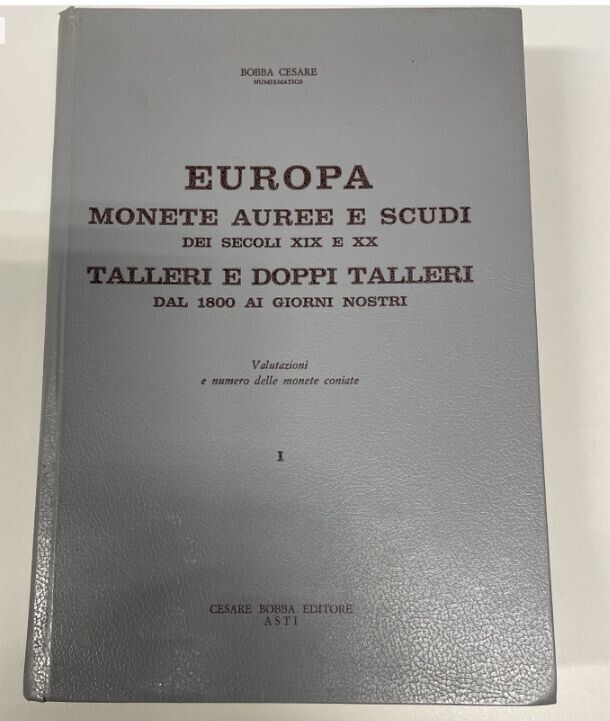 NL* Libro Cesare BOBBA Europa MONETE AUREE SCUDI TALLERI DOPPI TALLERI XIX E XX